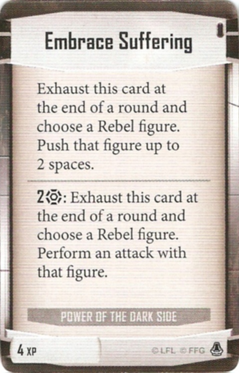 Power of the Dark Side card: /images/imperialClassDecks/Power of the Dark Side/Embrace Suffering.jpg